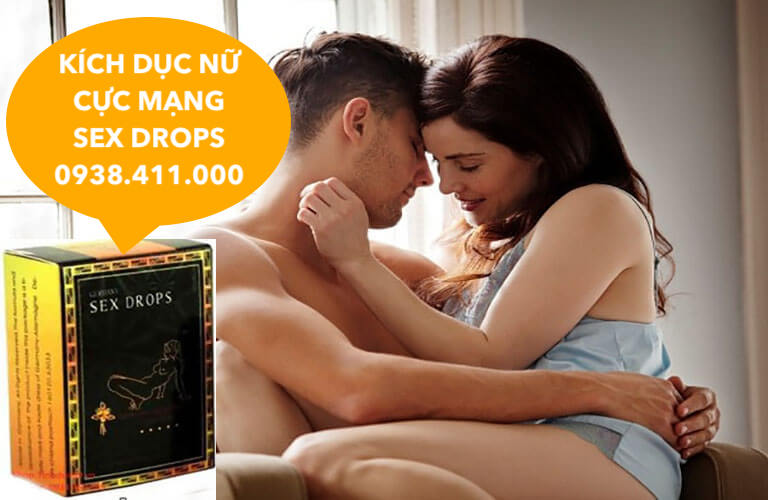  So sánh Sex Drops thuốc kích dục nữ lên đỉnh dạng nước không mùi cực mạnh tốt nhất